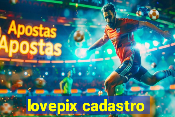 lovepix cadastro